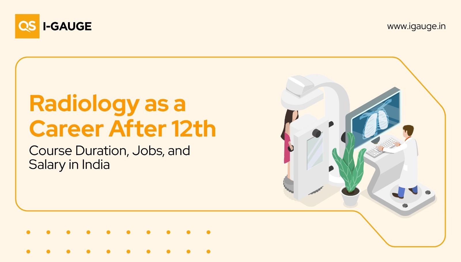 Radiology as a Career After 12th: Course Duration, Jobs, and Salary in India